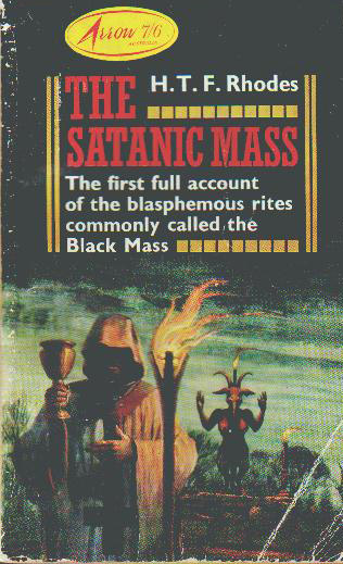 H. T. F. Rhodes - The Satanic  Mass